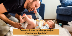 Comment changer bébé ?
