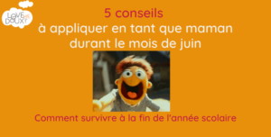 5 conseils à appliquer en tant que maman durant le mois de juin